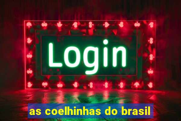 as coelhinhas do brasil